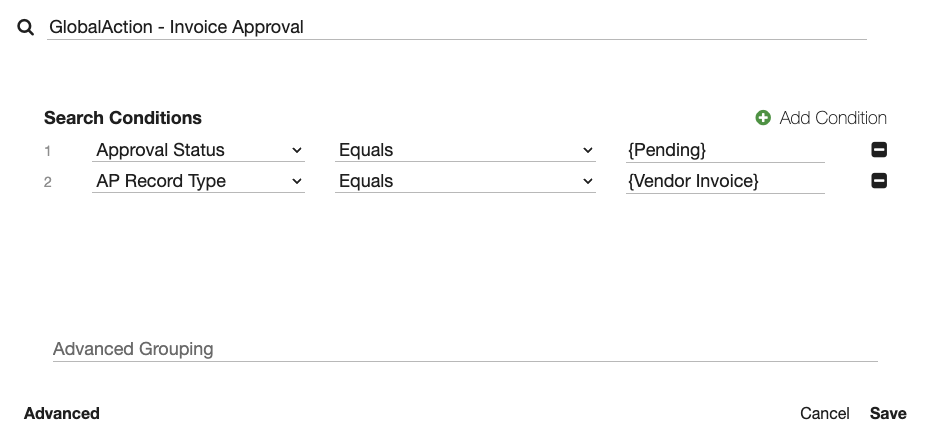 Search named GlobalAction - Invoice Approval with conditions for approval status equals pending and AP Record Type equals vendor invoice.