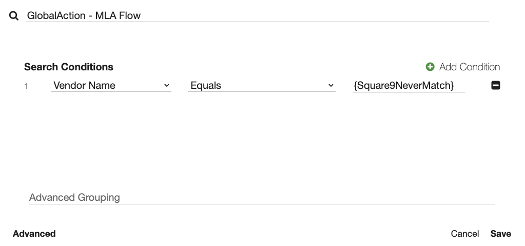 Search creation card with the name GlobalAction - MLA Flow and one condition vendor name equals square9nevermatch in braces.