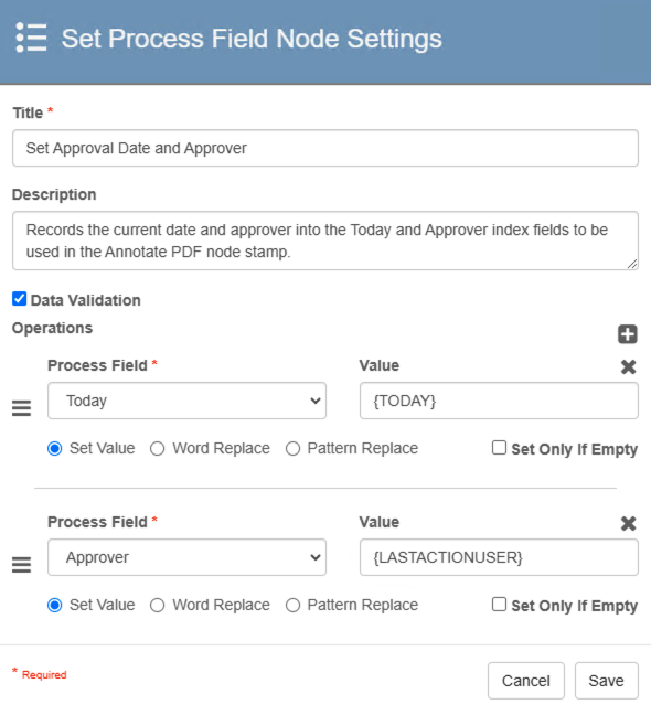 Set process field settings Process field Today, Value brace Today brace.  Process field, Approver, Value brace Lastactionuser brace.