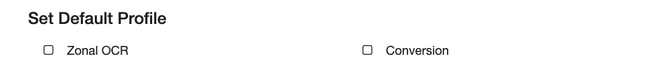 Set default profile section of the profile extraction configuration with the options for Zonal OCR and Conversion unchecked.